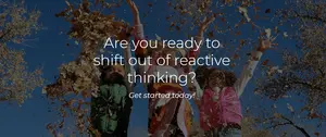 cc shift out of reactive thinking